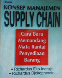 Image of Konsep Manajemen Supply Chain: Cara Baru Memandang Mata Rantai Penyedian Barang